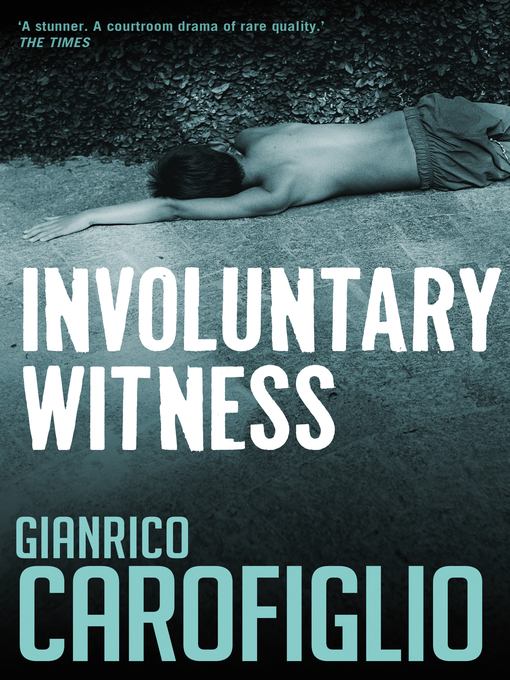 Title details for Involuntary Witness by Gianrico  Carofiglio - Available